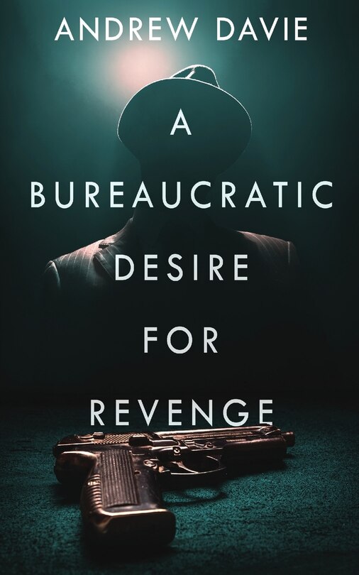 Front cover_A Bureaucratic Desire For Revenge