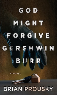 Front cover_God Might Forgive Gershwin Burr
