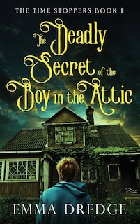 The Deadly Secret of the Boy in the Attic