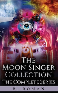 The Moon Singer Collection: The Complete Series