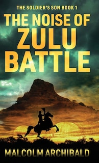 Front cover_The Noise of Zulu Battle