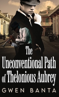 Front cover_The Unconventional Path of Thelonious Aubrey