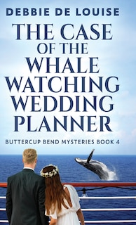 Front cover_The Case of the Whale Watching Wedding Planner