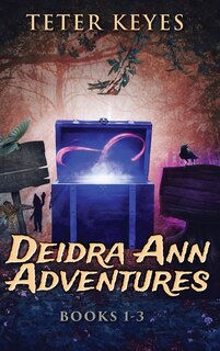 Front cover_Deidra Ann Adventures - Books 1-3