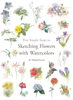 Front cover_Five Simple Steps To Sketching Flowers With Watercolors