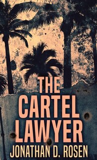 Front cover_The Cartel Lawyer