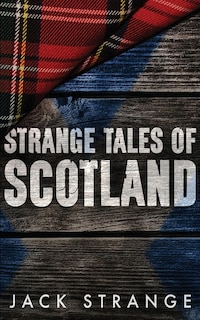 Front cover_Strange Tales of Scotland