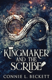 Front cover_Kingmaker And The Scribe