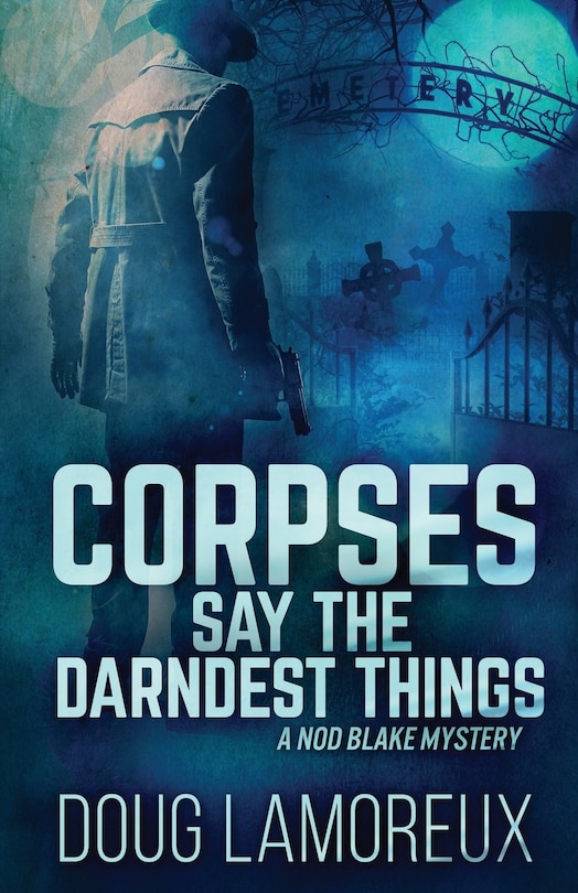 Front cover_Corpses Say The Darndest Things
