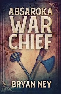 Front cover_Absaroka War Chief