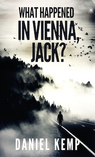 Front cover_What Happened In Vienna, Jack?