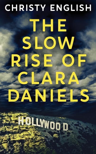 Front cover_The Slow Rise Of Clara Daniels