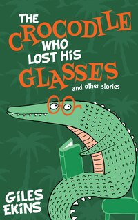 Couverture_The Crocodile Who Lost His Glasses