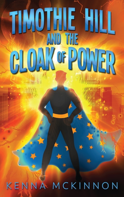 Front cover_Timothie Hill And The Cloak Of Power