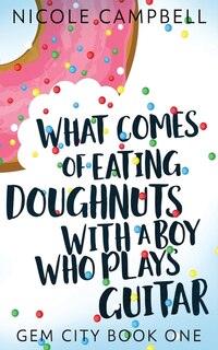 Couverture_What Comes of Eating Doughnuts With a Boy Who Plays Guitar