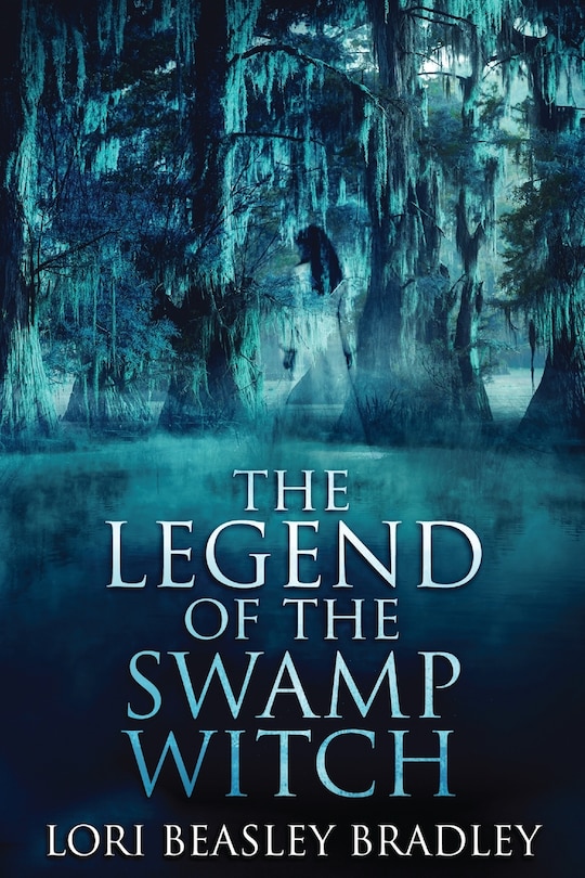 Front cover_The Legend Of The Swamp Witch