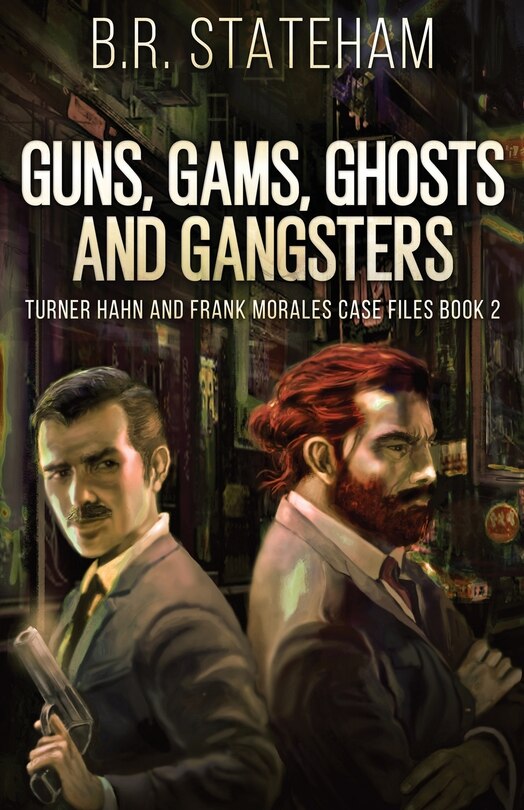 Front cover_Guns, Gams, Ghosts And Gangsters