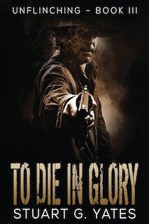 Front cover_To Die In Glory