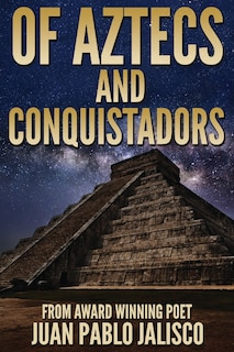 Front cover_Of Aztecs And Conquistadors