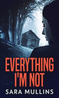 Front cover_Everything I'm Not