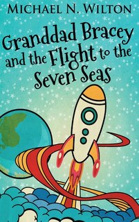 Front cover_Granddad Bracey And The Flight To The Seven Seas
