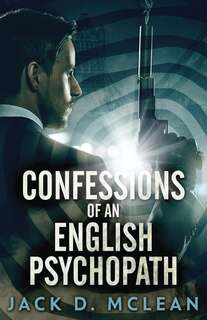 Front cover_Confessions Of An English Psychopath