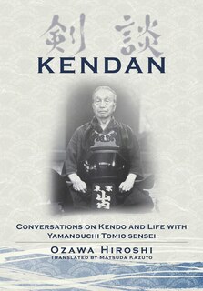 Front cover_Kendan - Conversations on Kendo and Life with Yamanouchi Tomio-sensei