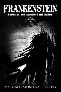 Couverture_Frankenstein (Large Print, Illustrated, and Annotated1818 Edition)