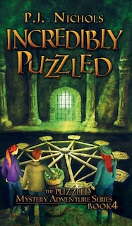 Front cover_Incredibly Puzzled (The Puzzled Mystery Adventure Series