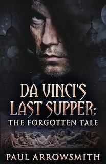 Front cover_Da Vinci's Last Supper - The Forgotten Tale