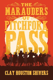 The Marauders Of Pitchfork Pass