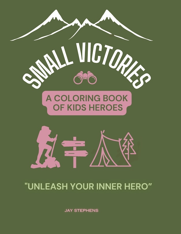Front cover_Small Victories - A Coloring Book Of Kids Heroes