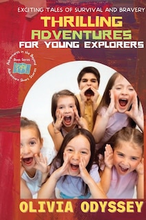Front cover_Thrilling Adventures for Young Explorers