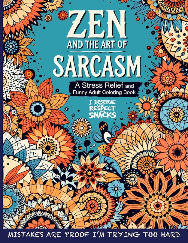 Front cover_Zen and the Art of Sarcasm. A Stress Relief and Funny Adult Coloring Book