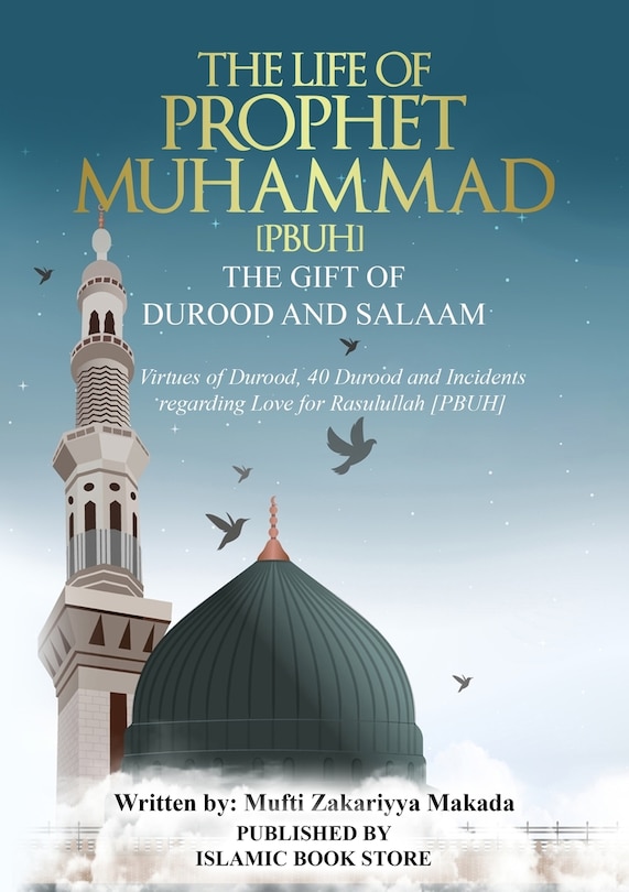 Front cover_The Life of Prophet Muhammad [PBUH] - THE GIFT OF DUROOD AND SALAAM