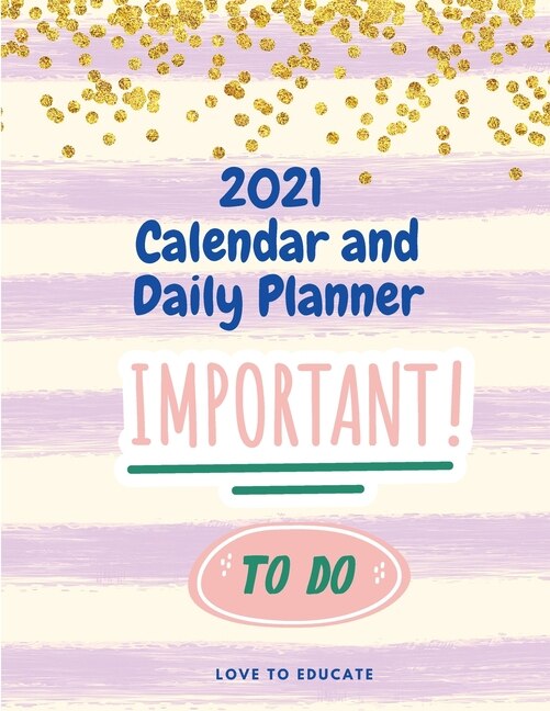 2021 Calendar And Daily Planner - Included Birthday Reminder, Appointment And Year Goals