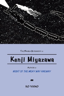 Front cover_The Manga Biography of Kenji Miyazawa, Author of Night of the Milky Way Railway