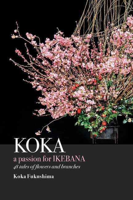 Front cover_KOKA. A Passion for Ikebana