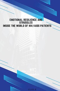 Front cover_Emotional Resilience and Struggles Inside the World of HIV/AIDS Patients