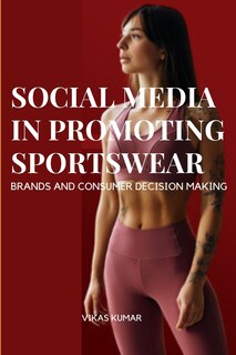 Front cover_Influence of Social Media in Promoting Sportswear Brands and Consumer Decision Making