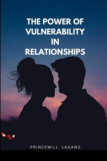Couverture_The Power of Vulnerability in Relationships