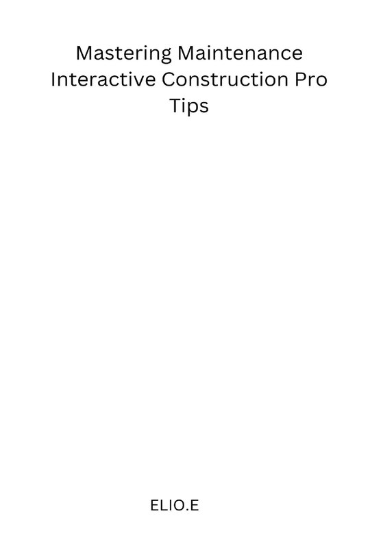 Couverture_Mastering Maintenance Interactive Construction Pro Tips