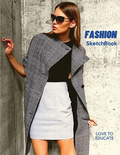 Couverture_Fashion Sketchbook - Perfect Female Figure Models Template For Easily Sketching Your Fashion Design Planner For Fashion Designer, Professional And Beginner Fashion Sketchbook For Girls