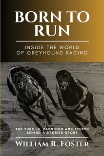 Couverture_Born to Run-Inside the World of Greyhound Racing