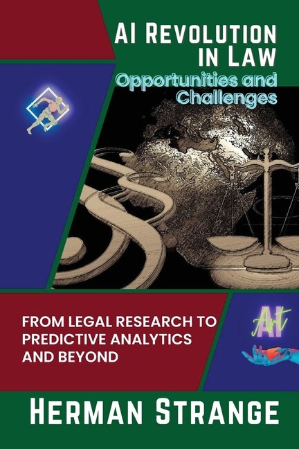 Front cover_AI Revolution in Law-Opportunities and Challenges