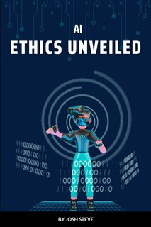 Front cover_AI Ethics Unveiled