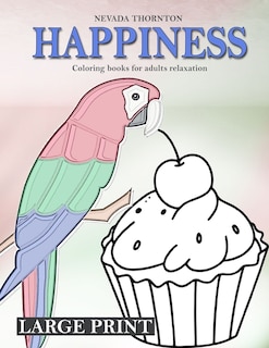 Front cover_LARGE PRINT Coloring books for adults relaxation HAPPINESS