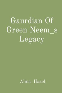 Couverture_Gaurdian Of Green Neem_s Legacy