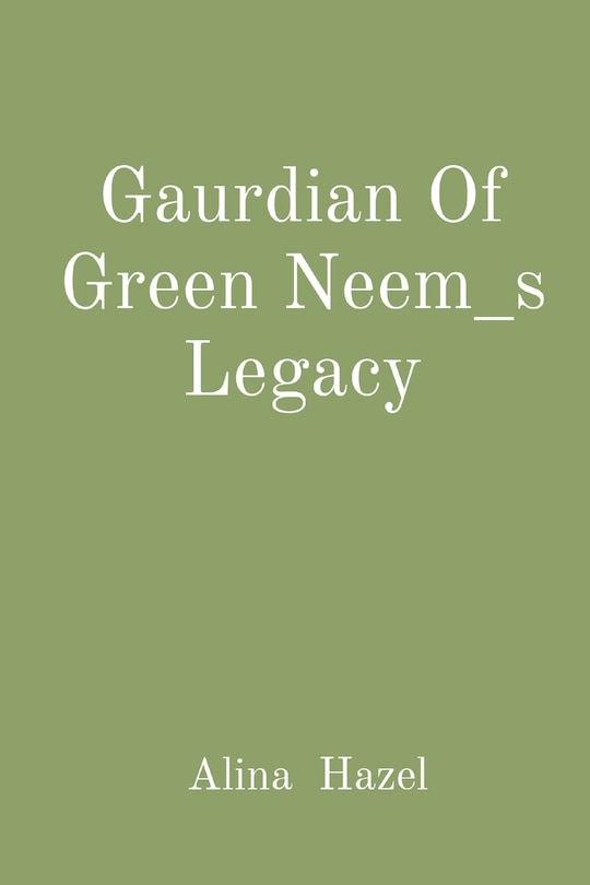 Couverture_Gaurdian Of Green Neem_s Legacy