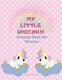 Front cover_My Little Unicorn Coloring Book For Toddlers